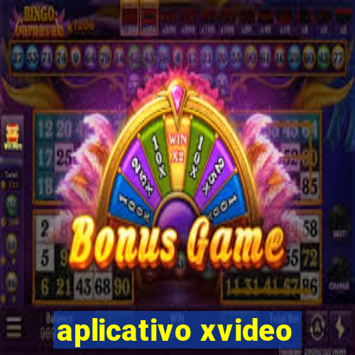 aplicativo xvideo